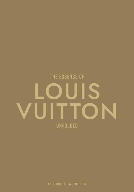 Essence of Louis Vuitton by Kelly Reising: Hardcover; 144 pages Book / English