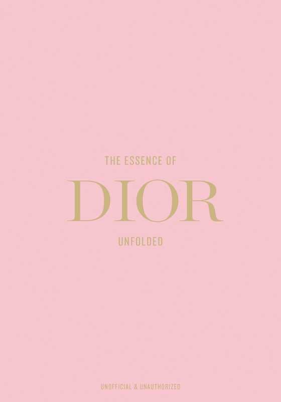 Essence of Dior | Book by Kelly Reising: Hardcover; 144 pages / English