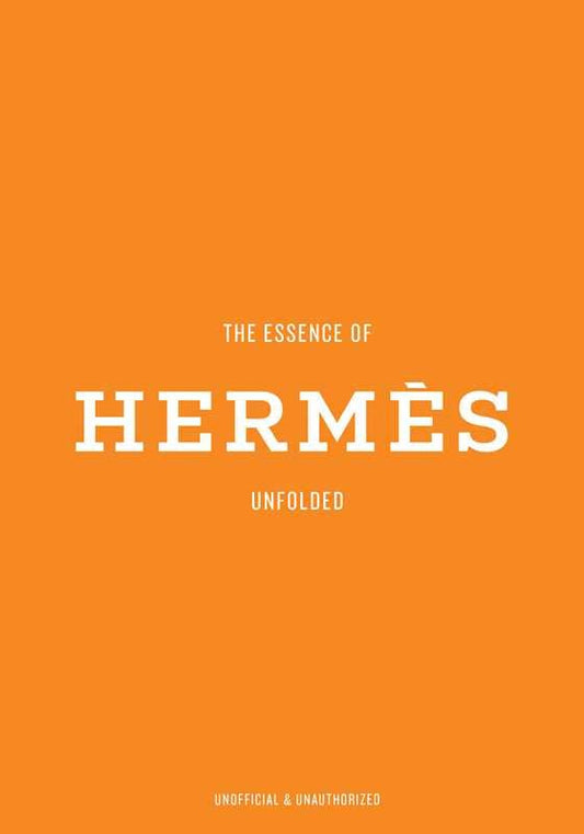 Essence of Hermès by Kelly  Reising: Hardcover Book; 144 pages / English