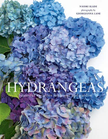 Hydrangeas: Beautiful Varieties for Home & Garden Design Book