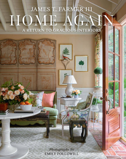 Home Again: A Return to Gracious Interiors Book By James T Farmer