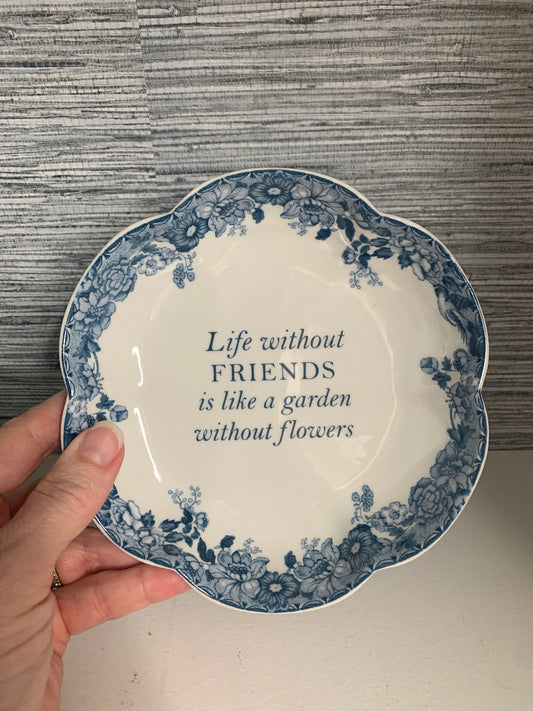 Monticello Trinket Dish "Life without friends...."